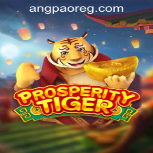 Discover the Exciting World of ProsperityTiger: Your Gateway to Luck and Fortune